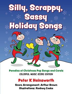portada Silly, Scrappy, Sassy Holiday Songs-SC: Parodies of Christmas Pop Songs and Carols (Colorful Music Score Edition)