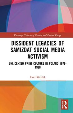 portada Dissident Legacies of Samizdat Social Media Activism: Unlicensed Print Culture in Poland 1976-1990 (Routledge Histories of Central and Eastern Europe) 
