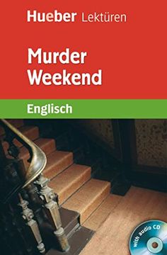 portada Hueber Lektüren - Stufe 4: Murder Weekend: Stufe 4: Lektüre/Ab 8. Kl (en Inglés)