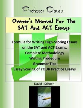 portada professor dave's owner's manual for the sat and act essays (in English)
