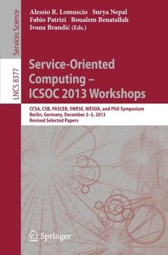 portada Service-Oriented Computing--ICSOC 2013 Workshops: CCSA, CSB, PASCEB, SWESE, WESOA, and PhD Symposium, Berlin, Germany, December 2-5, 2013. Revised Selected Papers (Lecture Notes in Computer Science)