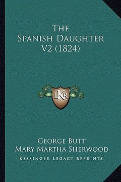 portada the spanish daughter v2 (1824) (en Inglés)