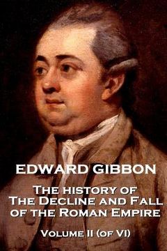 portada Edward Gibbon - The History of the Decline and Fall of the Roman Empire - The History of the Decline and Fall of the Roman Empire - Volume II (of VI) (en Inglés)