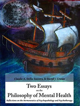 Two Essays on the Philosophy of Mental Health: Reflections on the Hermeneutics of Psychopathology and Psychotherapy (en Inglés)