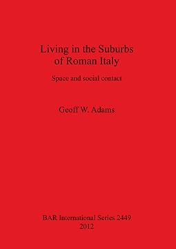 portada Living in the Suburbs of Roman Italy: Space and social contact (BAR International Series)