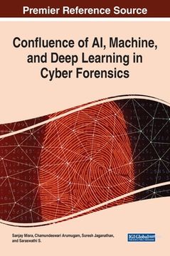 portada Confluence of AI, Machine, and Deep Learning in Cyber Forensics (en Inglés)