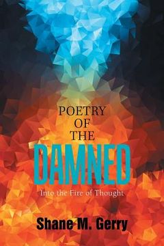 portada Poetry of the Damned: Into the Fire of Thought (en Inglés)