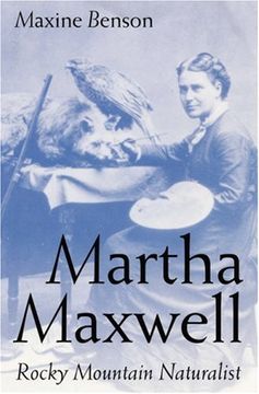 portada Martha Maxwell: Rocky Mountain Naturalist (Women in the West) (en Inglés)