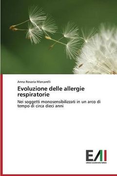 portada Evoluzione delle allergie respiratorie: Nei soggetti monosensibilizzati in un arco di tempo di circa dieci anni (Italian Edition)