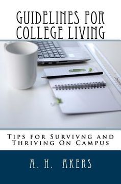 portada Guidelines for College Living: Advice, Tips, and Strategies for Navigating Through Your College Years (in English)