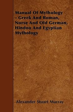 portada manual of mythology - greek and roman, norse and old german, hindoo and egyptian mythology