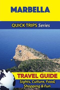 portada Marbella Travel Guide (Quick Trips Series): Sights, Culture, Food, Shopping & Fun (en Inglés)