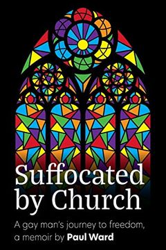 portada Suffocated by Church: A gay Man's Journey to Freedom