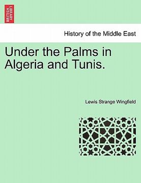 portada under the palms in algeria and tunis. vol. i (in English)