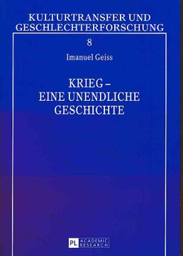 portada Krieg - Eine Unendliche Geschichte. Kulturtransfer und Geschlechterforschung; 8. (in German)