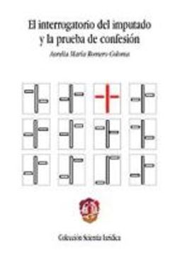 El Interrogatorio Del Imputado Y La Prueba De Confesion