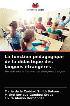 portada La fonction pédagogique de la didactique des langues étrangères (en Francés)