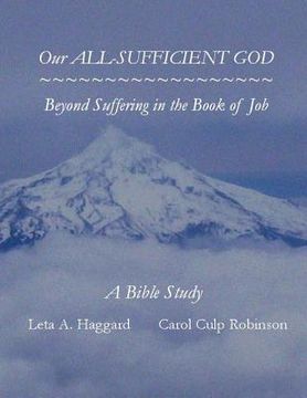 portada Our ALL-SUFFICIENT GOD: Beyond Suffering in the Book of Job (en Inglés)