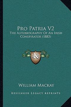 portada pro patria v2: the autobiography of an irish conspirator (1883)