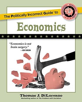 portada The Politically Incorrect Guide to Economics (The Politically Incorrect Guides) (in English)