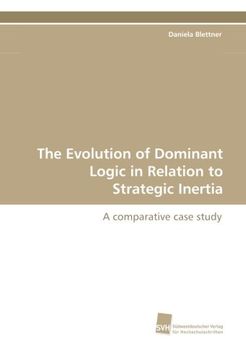 the evolution of dominant logic in relation to strategic inertia (en Inglés)