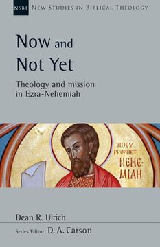 portada Now and Not Yet: Theology and Mission in Ezra-Nehemiah Volume 57 (en Inglés)
