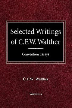 portada selected writings of c.f.w. walther volume 4 convention essays