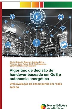 portada Algoritmo de Decisão de Handover Baseado em qos e Autonomia Energética: Uma Avaliação de Desempenho em Redes sem fio (en Portugués)