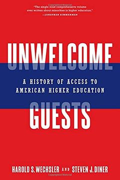 portada Unwelcome Guests: A History of Access to American Higher Education (en Inglés)