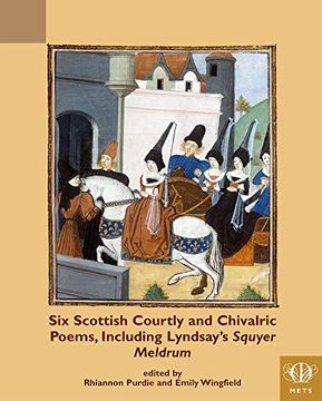 portada Six Scottish Courtly and Chivalric Poems, Including Lyndsay's Squyer Meldrum (en Inglés)