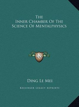 portada the inner chamber of the science of mentalphysics the inner chamber of the science of mentalphysics (en Inglés)