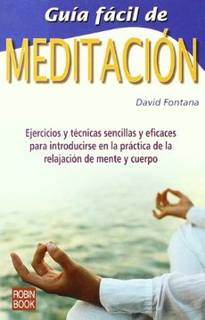 portada Guia Facil de Meditacion: Ejercicios y Tecnicas Sencillas y Efica ces Para Introducirse en la Practica de la Relajacion de Mente y Cuerpo