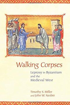 portada Walking Corpses: Leprosy in Byzantium and the Medieval West 