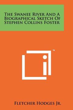 portada the swanee river and a biographical sketch of stephen collins foster