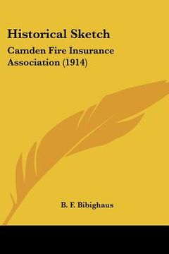 portada historical sketch: camden fire insurance association (1914) (en Inglés)