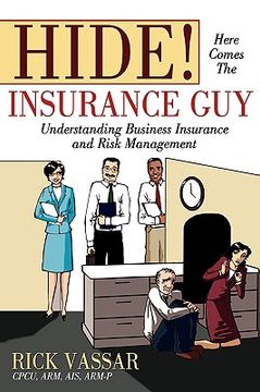 portada hide! here comes the insurance guy: understanding business insurance and risk management