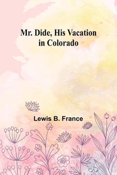 portada Mr. Dide, His Vacation in Colorado