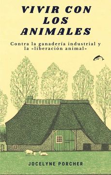 portada Vivir con los Animales: Contra la Ganadería Industrial y la "Liberación Animal": 6 (Naturamque Sequi) (in Spanish)