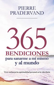 portada 365 Bendiciones Para Sanarme a mi Mismo y al Mundo: Vivir Realmente la Espiritualidad Personal en la Vida Diaria: 12 (Testimonios) (in Spanish)