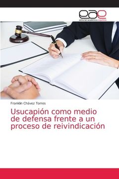 portada Usucapión Como Medio de Defensa Frente a un Proceso de Reivindicación (in Spanish)