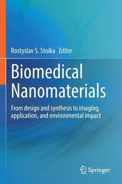 portada Biomedical Nanomaterials: From Design and Synthesis to Imaging, Application and Environmental Impact