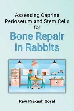 portada Assessing Caprine Periosetum and Stem Cells for Bone Repair in Rabbits (en Inglés)