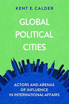 portada Global Political Cities: Actors and Arenas of Influence in International Affairs