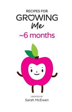 portada Recipes for Growing Me 6 months (en Inglés)
