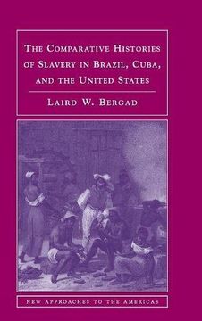 portada Comp Hist Slavery Brazil, Cuba & us (New Approaches to the Americas) (en Inglés)