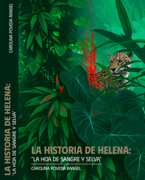 portada LA HISTORIA DE HELENA: “LA HIJA DE SANGRE Y SELVA” (in Spanish)