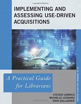 portada Implementing and Assessing Use-Driven Acquisitions: A Practical Guide for Librarians (Practical Guides for Librarians) (en Inglés)