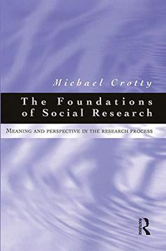 portada The Foundations of Social Research: Meaning and Perspective in the Research Process (Social Research Practice) (en Inglés)