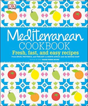 portada Mediterranean Cookbook: Fresh, Fast, and Easy Recipes From Spain, Provence, and Tuscany to North Africa (in English)