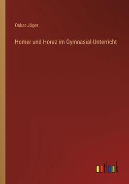 portada Homer und Horaz im Gymnasial-Unterricht (in German)